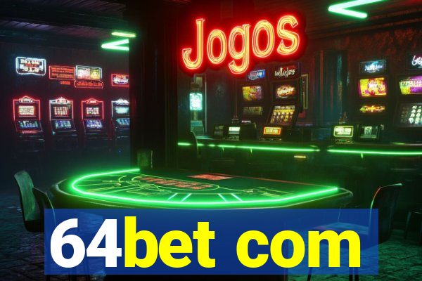 64bet com